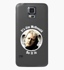 Big Jim McDonald from Corrie so it is Case/Skin for Samsung Galaxy