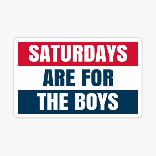 Saturdays Are For The Boys Stickers for Sale Redbubble