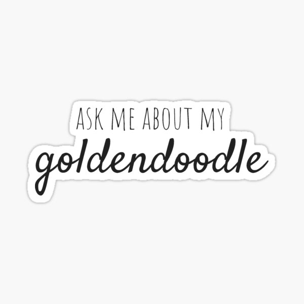 Item preview, Ask Me About My Goldendoodle - Golden Doodle Sticker designed and sold by efdesigns.