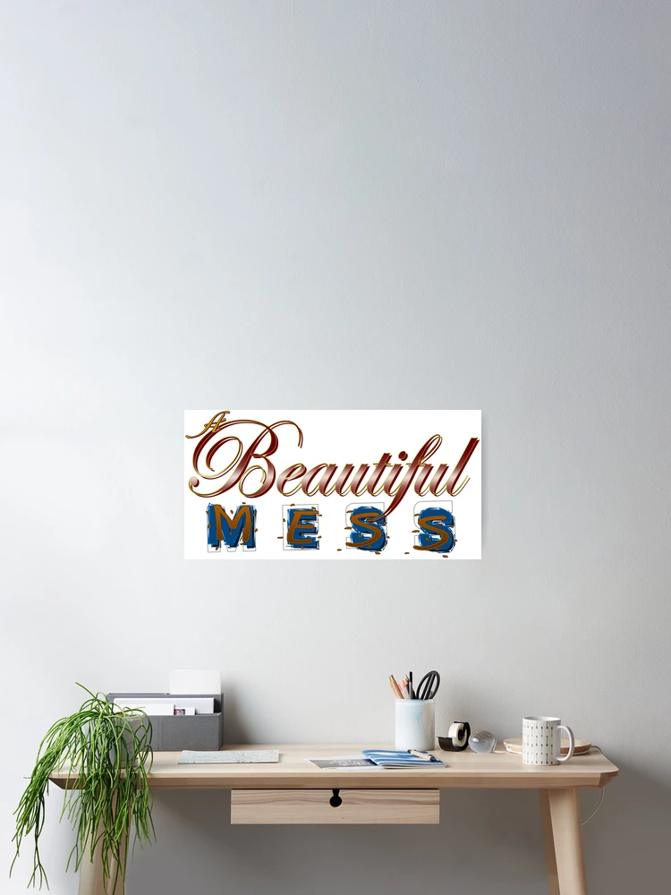 Thumbnail 2 of 3, Poster, A Beautiful Mess designed and sold by Bartrand Design Studio.