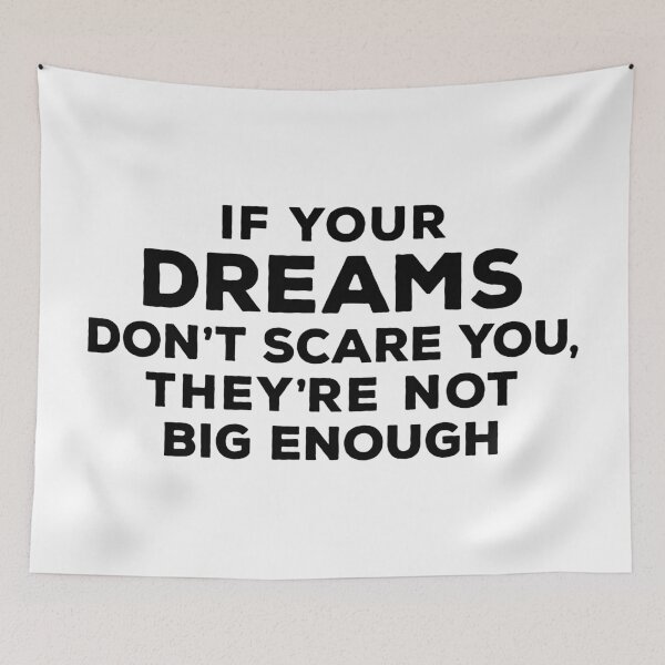 Item preview, If your dreams do not scare you, they're not big enough designed and sold by Helen-Storm.