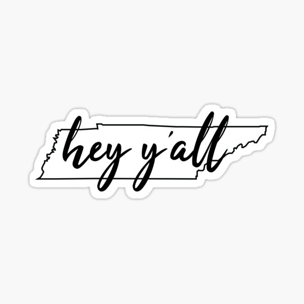 Tennessee - Hey Y'all Sticker