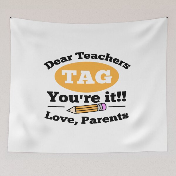 Item preview, Savvy Turtle Dear Teachers Tag Youre It Love Parents designed and sold by SavvyTurtle.