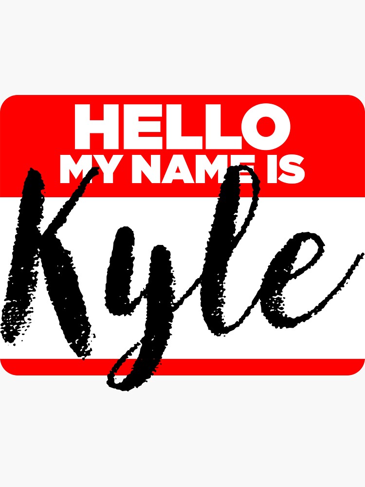 my-name-is-kyle-names-tag-hipster-sticker-shirt-sticker-for-sale