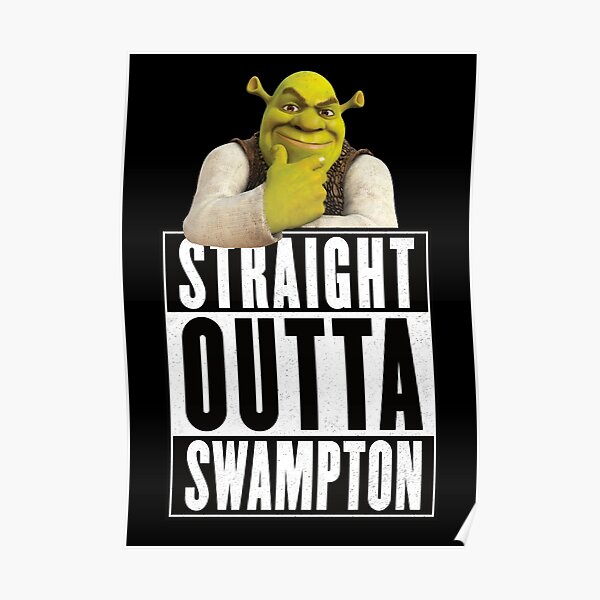 Shrek - Straight Outta Swampton Poster