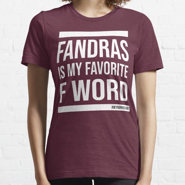 Fandras Is My Favorite F Word-White Essential T-Shirt