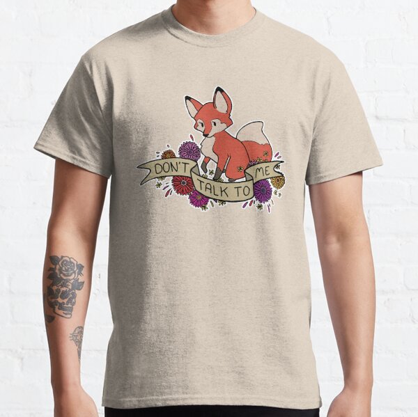 don't talk to me Classic T-Shirt
