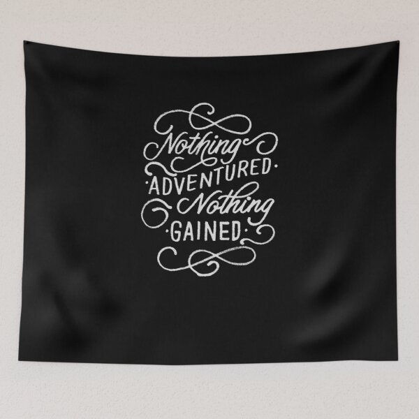 Item preview, Nothing Adventured Nothing Gained Always Go Adventuring Inspier designed and sold by Cameronfulton.