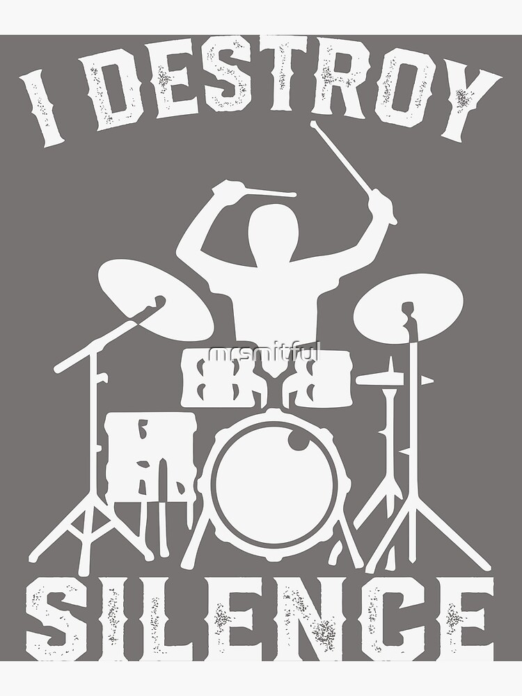 Disover I Destroy Silence Drummer Drums T-Shirt Tee Gift Premium Matte Vertical Poster
