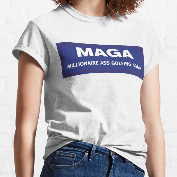 MAGA - Millionaire Ass Golfing Again - Donald Trump 2020 Classic T-Shirt