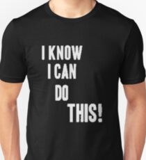 I know I can do this Unisex T-Shirt
