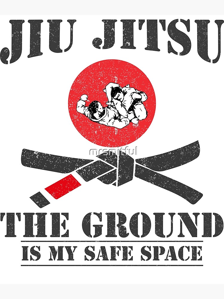 The Ground Is My Safe Space - Funny Bjj Brazilian Jiu Jitsu Grappling T-Shirt by mrsmitful