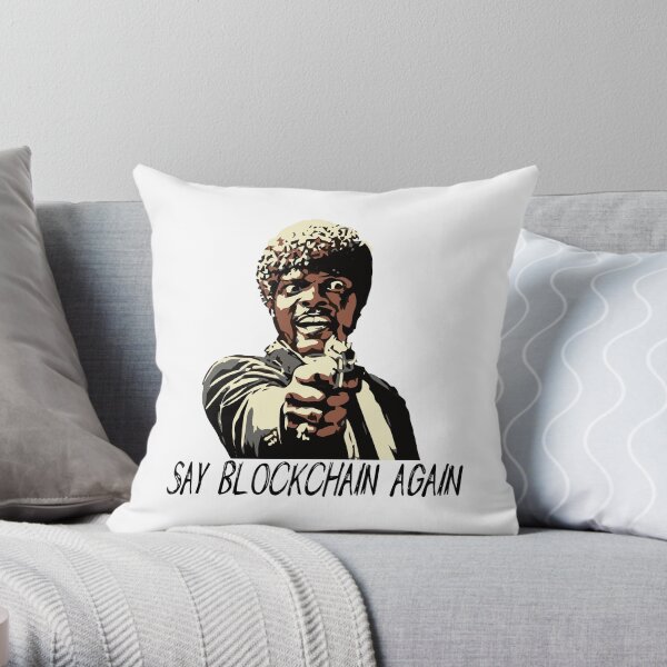 SAY BLOCKCHAIN AGAIN Throw Pillow