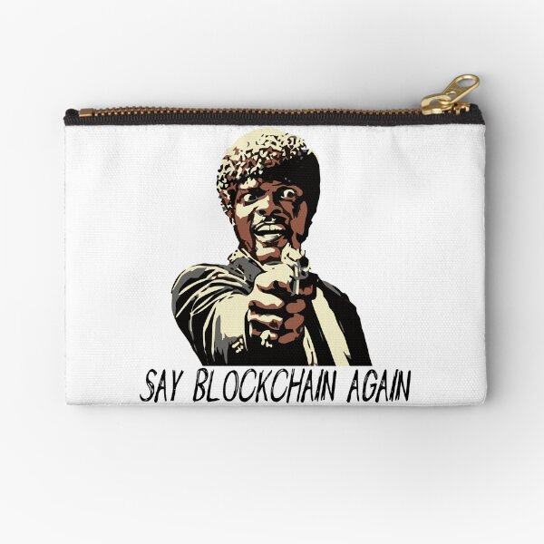 SAY BLOCKCHAIN AGAIN Zipper Pouch
