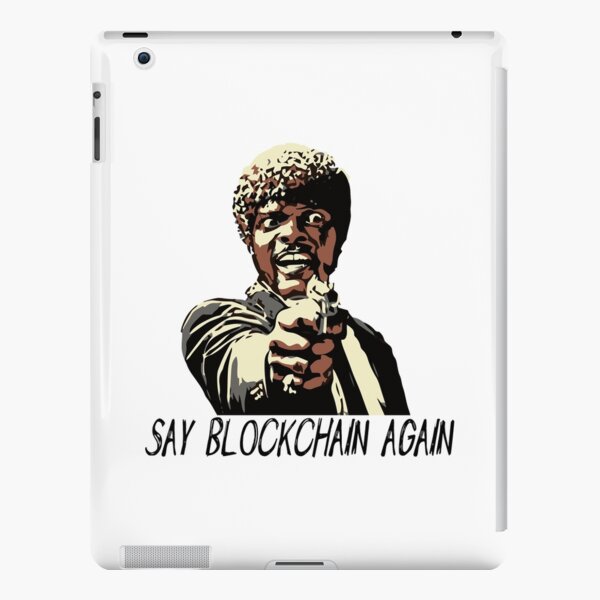 SAY BLOCKCHAIN AGAIN iPad Snap Case