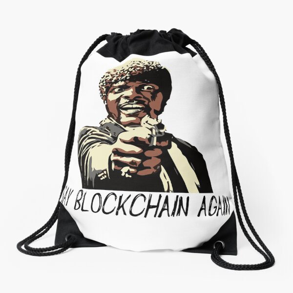SAY BLOCKCHAIN AGAIN Drawstring Bag