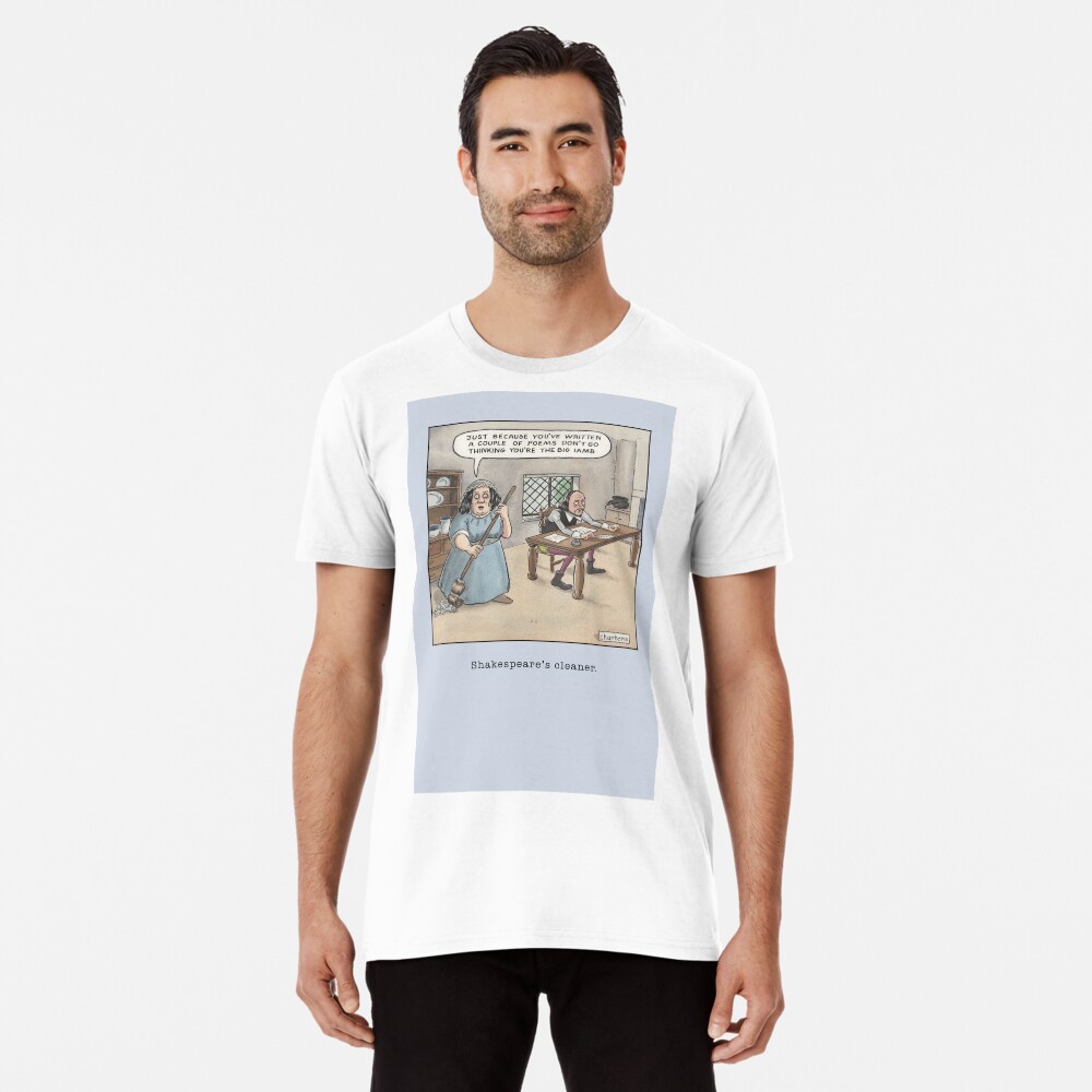 Shakespeare's Cleaner Premium T-Shirt