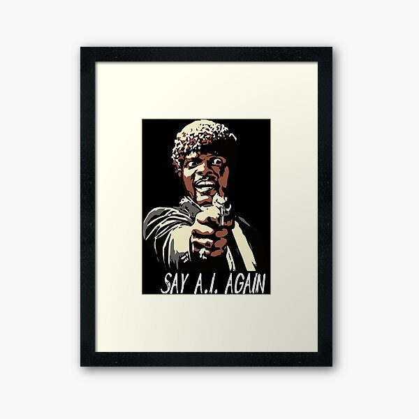 SAY A.I. AGAIN Framed Art Print