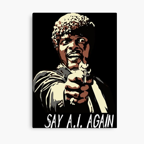 SAY A.I. AGAIN Canvas Print