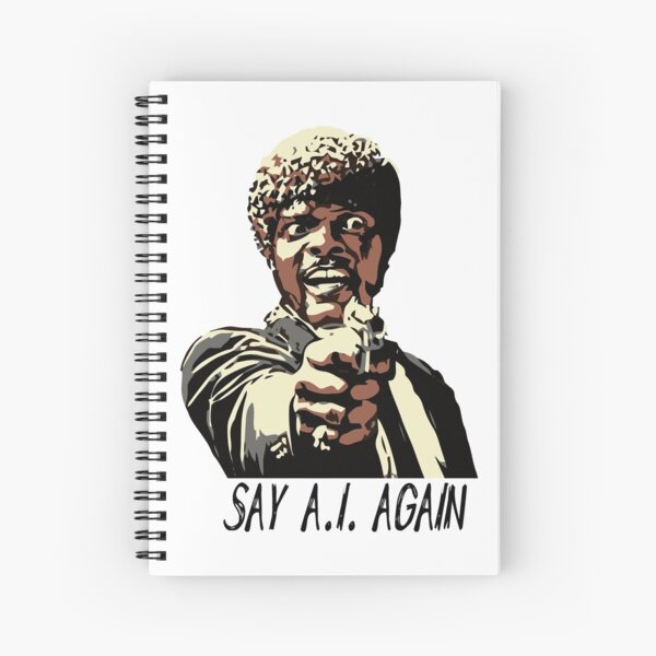 SAY A.I. AGAIN Spiral Notebook