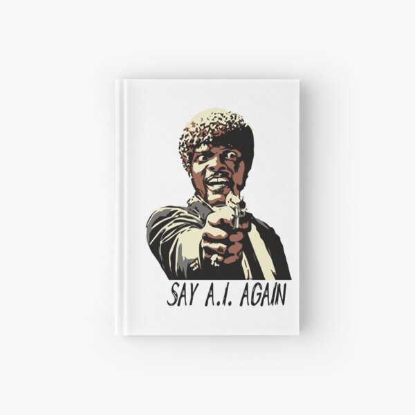 SAY A.I. AGAIN Hardcover Journal