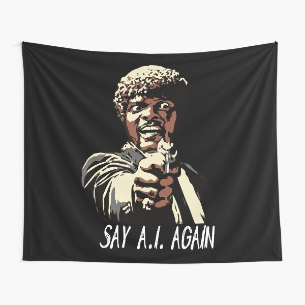 SAY A.I. AGAIN Tapestry