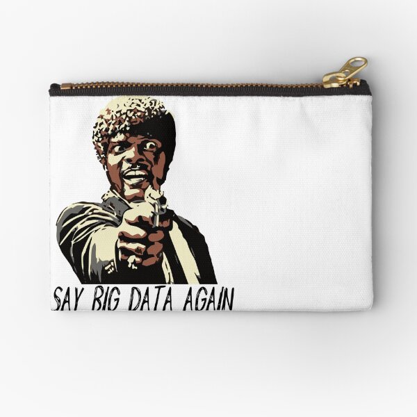 SAY BIG DATA AGAIN Zipper Pouch