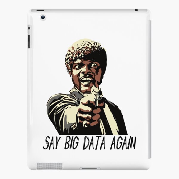 SAY BIG DATA AGAIN iPad Snap Case