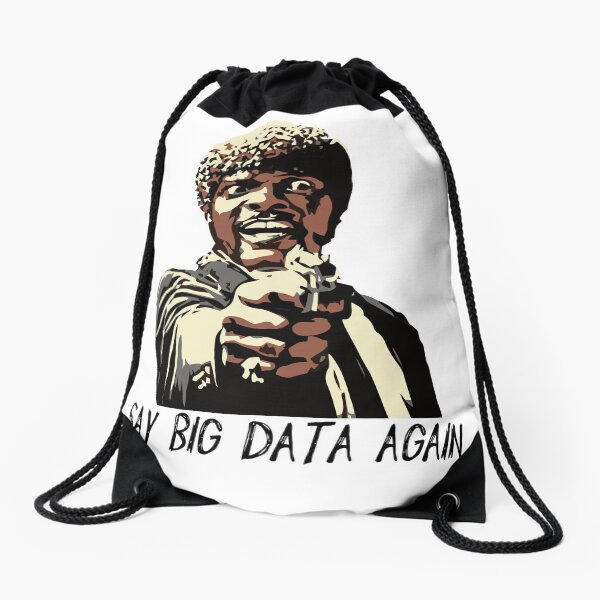 SAY BIG DATA AGAIN Drawstring Bag