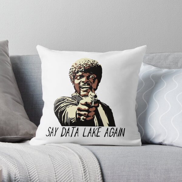 SAY DATA LAKE AGAIN Throw Pillow