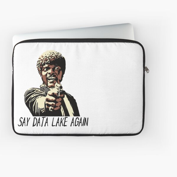 SAY DATA LAKE AGAIN Laptop Sleeve