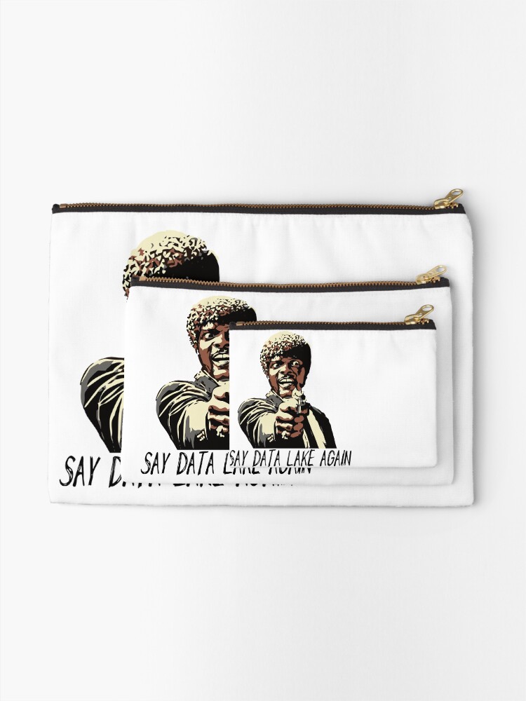 Alternate view of SAY DATA LAKE AGAIN Zipper Pouch