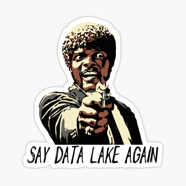 SAY DATA LAKE AGAIN Sticker