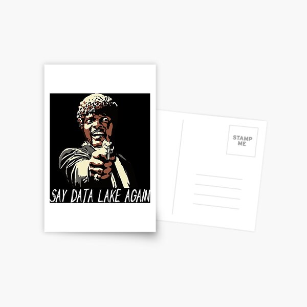 SAY DATA LAKE AGAIN Postcard