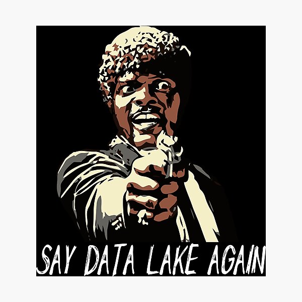 SAY DATA LAKE AGAIN Photographic Print