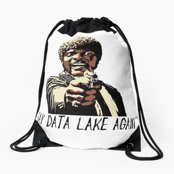SAY DATA LAKE AGAIN Drawstring Bag