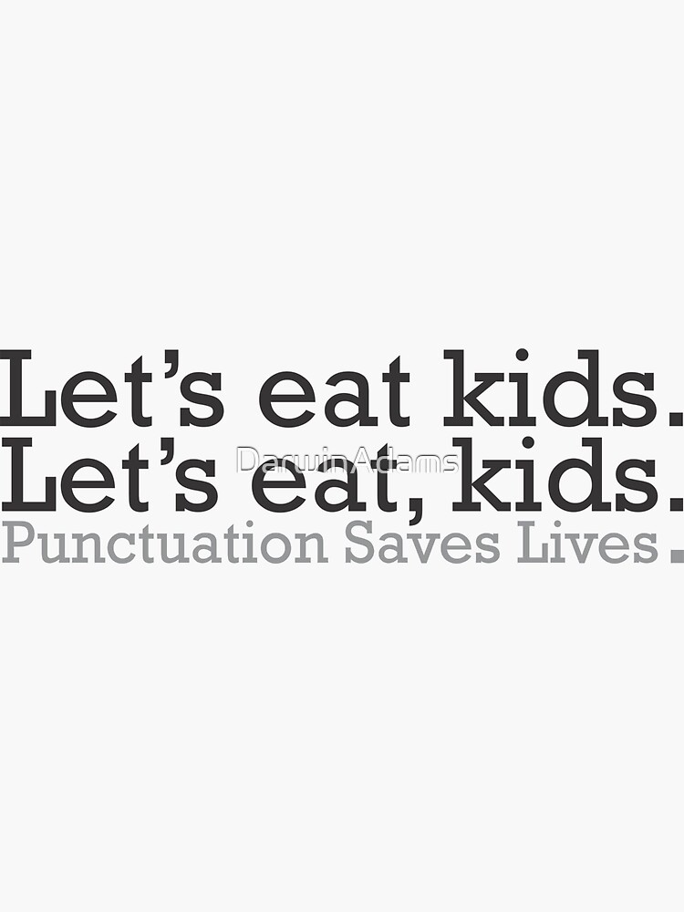 Thumbnail 3 of 3, Sticker, Punctuation Saves Lives designed and sold by DarwinAdams.