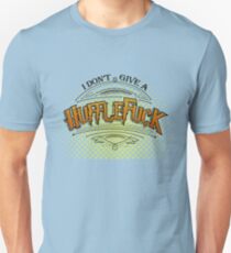 I don't give a hufflefuck Unisex T-Shirt