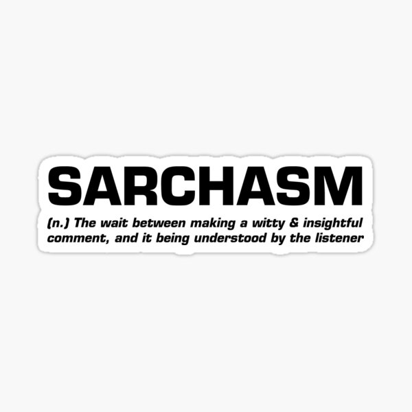 Sarchasm (n.) Sticker