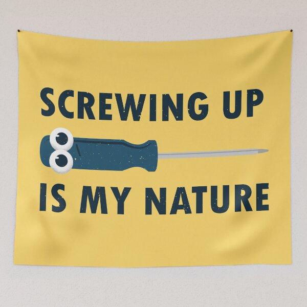 Item preview, Screwing up is my nature designed and sold by FSEMerchantIce.