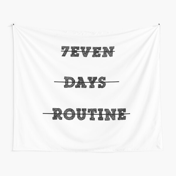 seven days routine deleted Tapestry