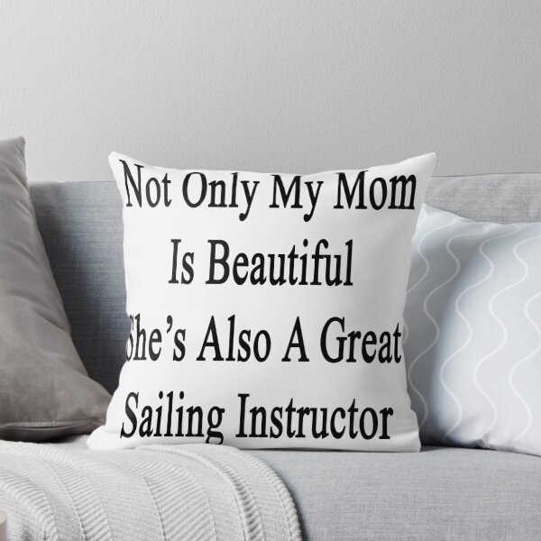 Aperçu de l'œuvre Not Only My Mom Is Beautiful She's Also A Great Sailing Instructor  créée et vendue par supernova23.