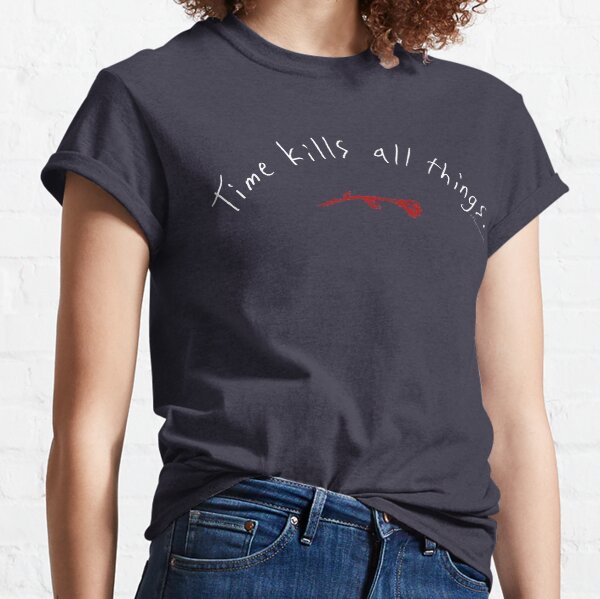 Time Kills All Things - White Classic T-Shirt