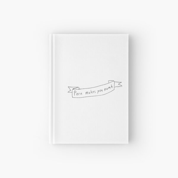 Porn Makes You Numb - Black Hardcover Journal