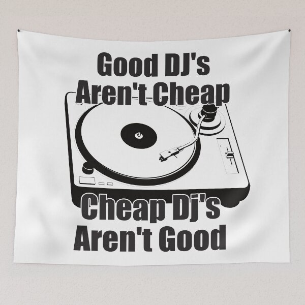 Item preview, Good Dj's aren't Cheap, Cheap Dj's Aren't good design  designed and sold by onjcdesign.