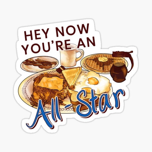 Hey Now You're An All Star Sticker
