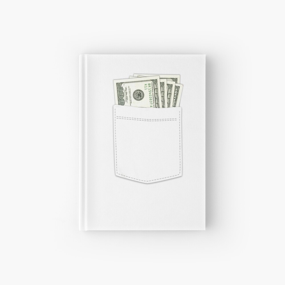"A pocket full of money (Dollars)" Hardcover Journal for Sale by