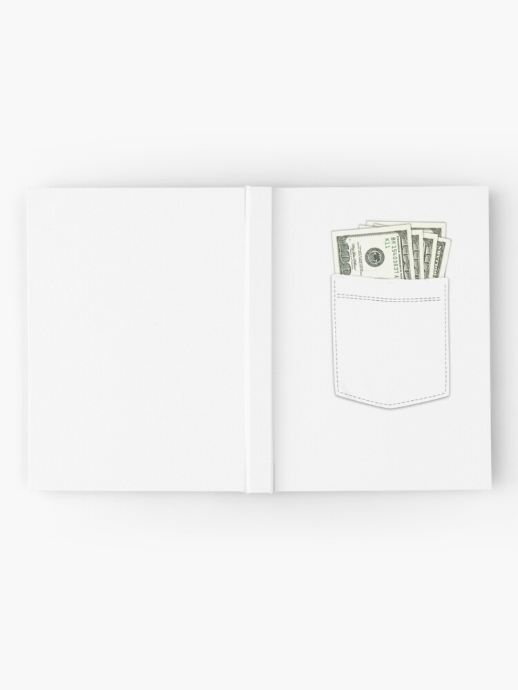 "A pocket full of money (Dollars)" Hardcover Journal for Sale by