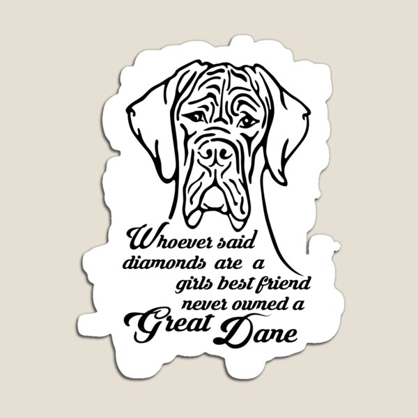 Great Danes are more than diamonds Magnet