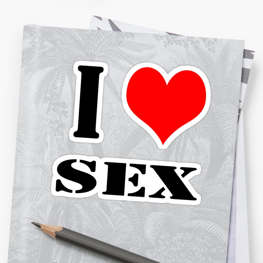 I Love Sex Design Lettering With Heart Sticker By Pm Tshirts Redbubble